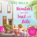 [German] - Neustart auf der Insel der Liebe - Sonnenschein und Liebesglück, Band 3 (Ungekürzt) Audiobook