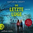 [German] - Die letzte Lüge - Thriller (Ungekürzt) Audiobook