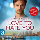 [German] - Love to hate you - Love Troubles, Band 4 (Ungekürzt) Audiobook