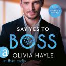 [German] - Say Yes to the Boss - New York Billionaires, Band 3 (Ungekürzt) Audiobook