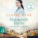 [German] - Mademoiselle Marthe und die Küche der Freiheit (Gekürzt) Audiobook
