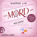 [German] - Ein Mord mit Macaron - Ein Patisserie Krimi, Band 1 (Ungekürzt) Audiobook