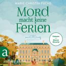 [German] - Mord macht keine Ferien - Mysteriöse Todesfälle auf Schloss Bucheneck, Band 2 (Ungekürzt) Audiobook