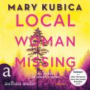 [German] - Local Woman Missing - Du wirst sie nicht finden - Thriller (Ungekürzt) Audiobook