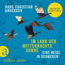[German] - Im Land der Mitternachtssonne - Eine Reise in Schweden (Ungekürzt) Audiobook