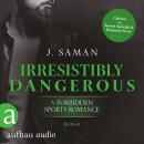 [German] - Irresistibly Dangerous - Irresistibly Yours, Band 5 (Ungekürzt) Audiobook