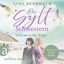 [German] - Die Sylt-Schwestern - Stürmische Tage - Die große Inselsaga, Band 2 (Ungekürzt) Audiobook