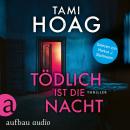 [German] - Tödlich ist die Nacht - Tami Hoag Bestseller Thriller, Band 4 (Ungekürzt) Audiobook