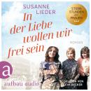 [German] - In der Liebe wollen wir frei sein - Sternstunden der Frauen, Band 2 (Ungekürzt) Audiobook