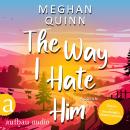 [German] - The Way I Hate Him - Almond Bay, Band 1 (Ungekürzt) Audiobook