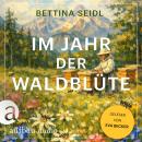 [German] - Im Jahr der Waldblüte (Ungekürzt) Audiobook