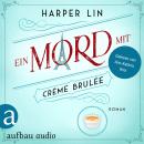 [German] - Ein Mord mit Crème brulée - Ein Patisserie Krimi, Band 6 (Ungekürzt) Audiobook