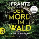 [German] - Der Mord im Wald - Ein Fall für Anna Glad - Anna Glad ermittelt, Band 4 (Ungekürzt) Audiobook