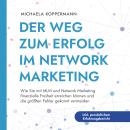 [German] - Der Weg zum Erfolg im Network Marketing: Wie Sie mit MLM und Network Marketing finanziell Audiobook