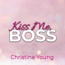 [German] - Kiss Me BOSS – Du bist mein, Kleine! (Boss Billionaire Romance 4) Audiobook