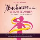 [German] - Abnehmen in den Wechseljahren - Schritt für Schritt: Wie Sie auf natürliche Weise Ihren S Audiobook