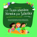 [German] - Texte schreiben lernen für Schüler - Das Workbook für 5. bis 8. Klasse: Mit praxiserprobt Audiobook