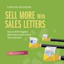 Sell More With Sales Letters: How to Write Targeted Sales Letters and Convince Your Customers - Incl Audiobook