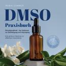 [German] - DMSO Praxisbuch: Dimethylsulfoxid - Der Schlüssel zur  Zellreinigung und Verjüngung. Eine Audiobook