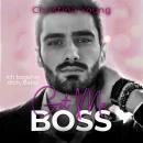 [German] - Get Me BOSS – Ich begehre dich, Baby! (Boss Billionaire Romance 10) Audiobook