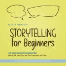 Storytelling for Beginners: The Success Factor in Marketing How to Tell Your Story and Turn Customer Audiobook