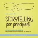 [Italian] - Storytelling per principianti: Il fattore di successo nel marketing Come raccontare la s Audiobook