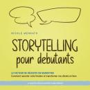 [French] - Storytelling pour débutants: Le facteur de réussite en marketing Comment raconter votre h Audiobook