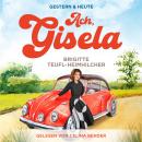 [German] - Ach, Gisela: Ein Wohlfühlroman für jung und alt (Gestern & Heute, Band 1) Audiobook