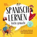 [German] - Spanisch lernen leicht gemacht: In 7 Lektionen schnell und einfach Spanisch sprechen auch Audiobook