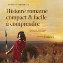 [French] - Histoire romaine compact & facile à comprendre Découvrez la Rome antique, de sa naissance Audiobook