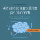 [Italian] - Allenamento neuroatletico per principianti Maggiore coordinazione, mobilità e concentraz Audiobook