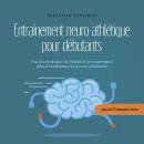 [French] - Entraînement neuro-athlétique pour débutants Plus de coordination, de mobilité et de conc Audiobook