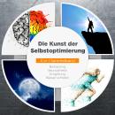 [German] - Die Kunst der Selbstoptimierung - 4 in 1 Sammelband: Biohacking | Neuroathletik | Entgiftung | Besser schlafen Audiobook