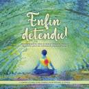 [French] - Enfin détendu ! Apprendre la sérénité, réduire le stress et soulager durablement les tens Audiobook