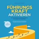 [German] - FührungsKRAFT aktivieren - Der persönliche Leadership Mentor für junge Führungskräfte: Wi Audiobook