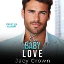 [German] - Boss Baby Love: Spiel mit dem Milliardär (Unexpected Love Stories 7) Audiobook
