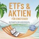 [German] - ETFs & Aktien für Einsteiger: Zum Finanzprofi in 7 Tagen und finanziell frei sein – Depot Audiobook