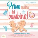 [Italian] - Primo anno del bambino! 12 magici mesi: Il grande libro del bebè con preziosi consigli s Audiobook