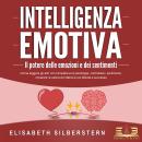 [Italian] - INTELLIGENZA EMOTIVA – Il potere delle emozioni e dei sentimenti: Come leggere gli altri Audiobook