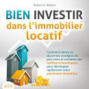 [French] - BIEN INVESTIR dans l'immobilier locatif : Comment mettre en œuvre les stratégies les plus Audiobook