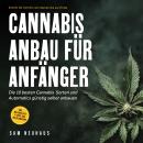 [German] - Cannabis Anbau für Anfänger: Die 10 besten Cannabis Sorten und Automatics günstig selber  Audiobook