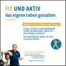 [German] - Fit und aktiv das eigene Leben gestalten: Muskeln mit Hirn und Leben voller Energie Audiobook