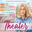 [German] - Himmel, was für ein Theater: Wohlfühlroman für Frauen (Juttas Freundinnen, Band 1) Audiobook