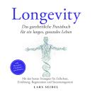[German] - Longevity: Das ganzheitliche Praxisbuch für ein langes, gesundes Leben – Mit den besten S Audiobook
