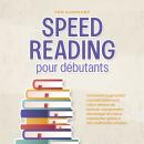 [French] - Speed Reading pour débutants: Comment augmenter considérablement votre vitesse de lecture, comprendre davantage et mieux mémoriser grâce à des méthodes simples Audiobook