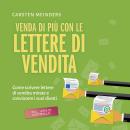 [Italian] - Venda di più con le lettere di vendita: Come scrivere lettere di vendita mirate e convincere i suoi clienti - incl. lista di controllo Audiobook