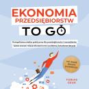 [Polish] - Ekonomia Przedsiębiorstw to Go – Kompaktowa wiedza praktyczna dla przedsiębiorców i mened Audiobook