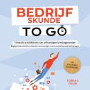 [Dutch; Flemish] - Bedrijfskunde to Go – Compacte praktijkkennis voor zelfstandigen & leidinggevende Audiobook