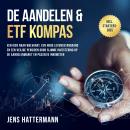 [Dutch; Flemish] - De Aandelen & ETF Kompas: Een gids naar welvaart, een hoog levensstandaard en een veilige pensioen door slimme investering op de aandelenmarkt en passieve inkomsten – inclusief startersgids Audiobook