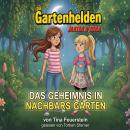 [German] - Die Gartenhelden - Band 1: Das Geheimnis in Nachbars Garten (Die Gartenhelden - Matea und Kira) Audiobook